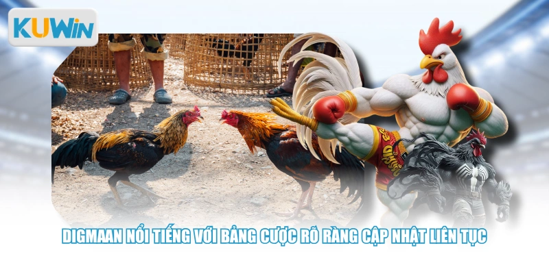 Digmaan nổi tiếng với bảng cược rõ ràng cập nhật liên tục