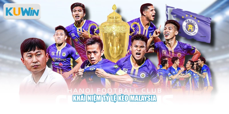 Khái niệm tỷ lệ kèo Malaysia