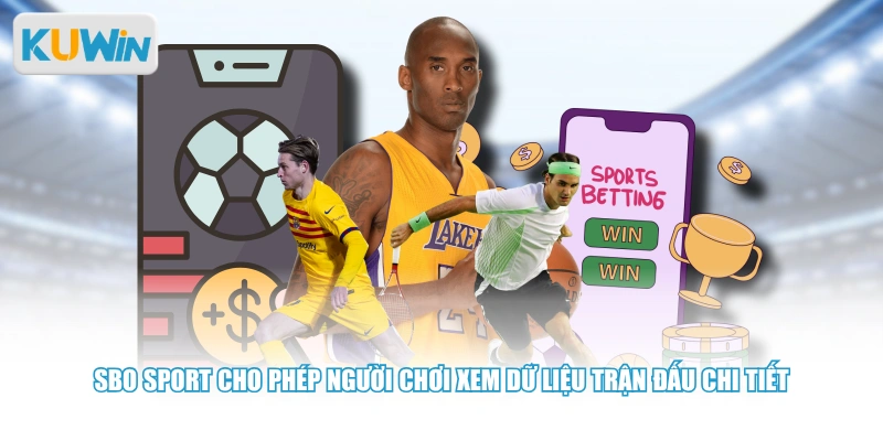 SBO Sport cho phép người chơi xem dữ liệu trận đấu chi tiết